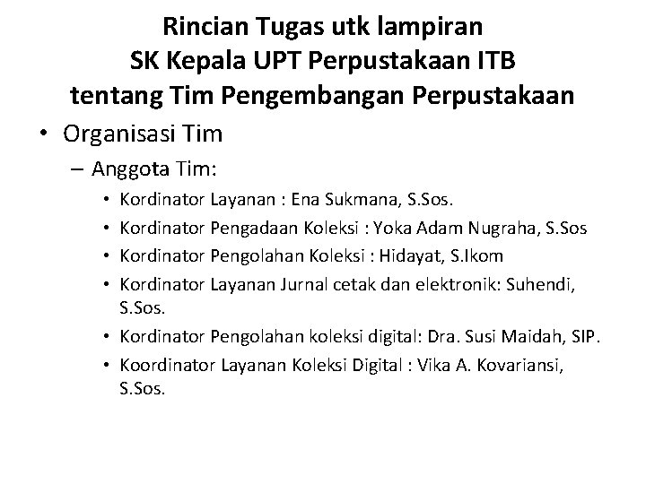 Rincian Tugas utk lampiran SK Kepala UPT Perpustakaan ITB tentang Tim Pengembangan Perpustakaan •