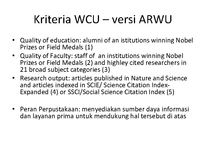 Kriteria WCU – versi ARWU • Quality of education: alumni of an istitutions winning