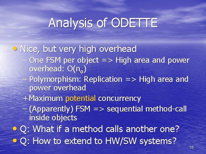 Analysis of ODETTE • Nice, but very high overhead – One FSM per object