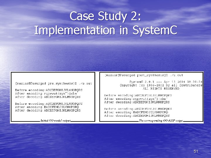 Case Study 2: Implementation in System. C 51 