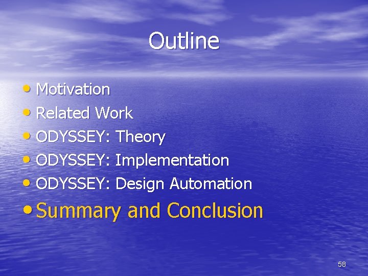 Outline • Motivation • Related Work • ODYSSEY: Theory • ODYSSEY: Implementation • ODYSSEY: