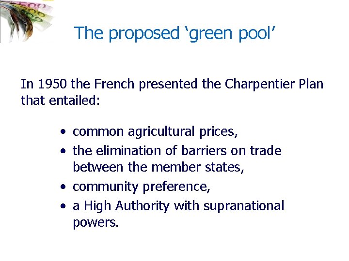 The proposed ‘green pool’ In 1950 the French presented the Charpentier Plan that entailed: