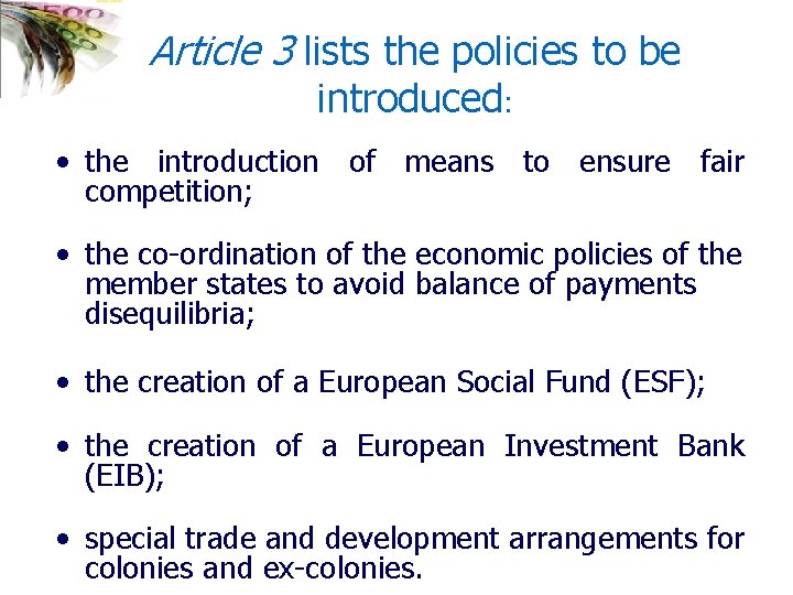Article 3 lists the policies to be introduced: • the introduction of means to
