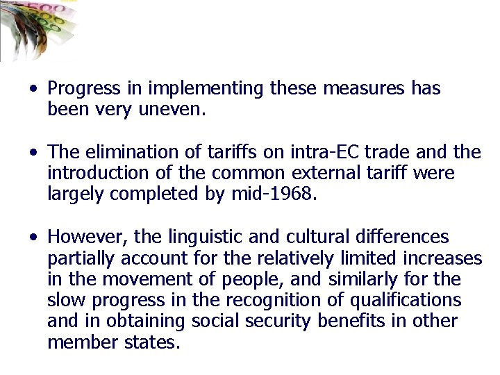  • Progress in implementing these measures has been very uneven. • The elimination