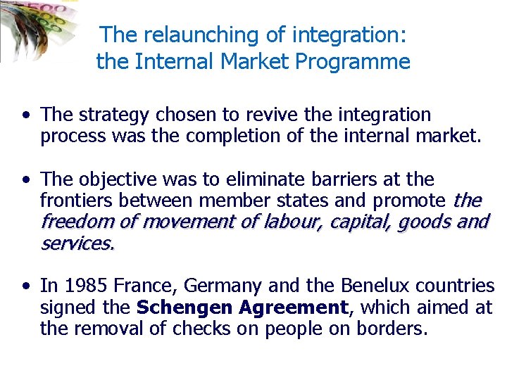 The relaunching of integration: the Internal Market Programme • The strategy chosen to revive