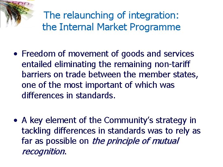 The relaunching of integration: the Internal Market Programme • Freedom of movement of goods