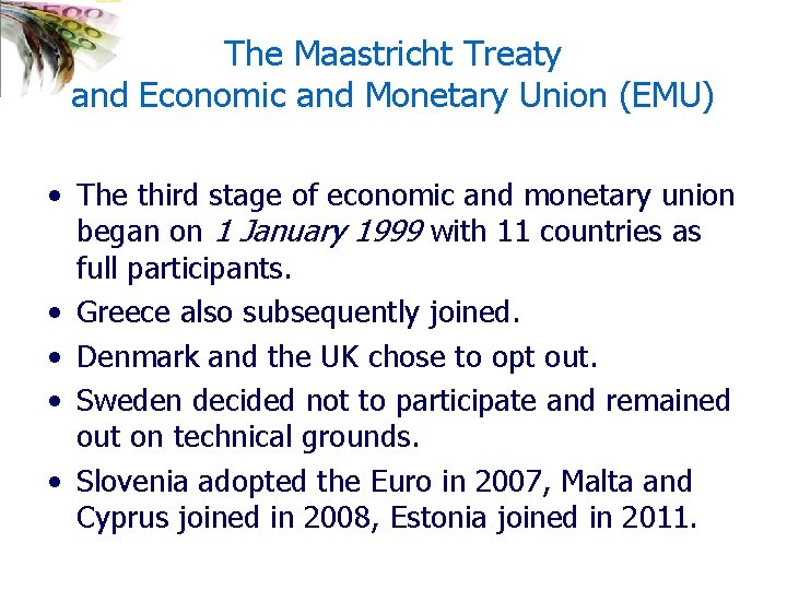 The Maastricht Treaty and Economic and Monetary Union (EMU) • The third stage of