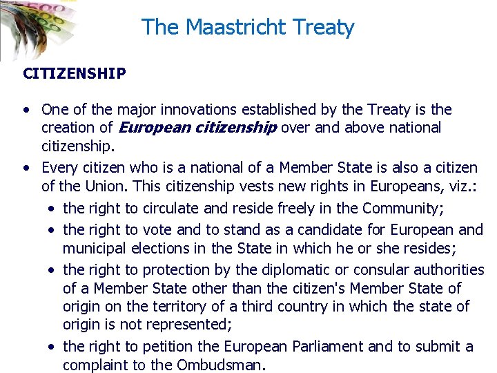 The Maastricht Treaty CITIZENSHIP • One of the major innovations established by the Treaty