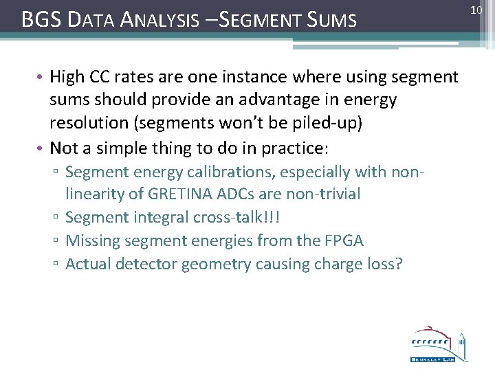 BGS DATA ANALYSIS – SEGMENT SUMS • High CC rates are one instance where