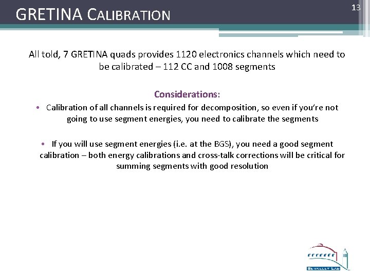 GRETINA CALIBRATION All told, 7 GRETINA quads provides 1120 electronics channels which need to