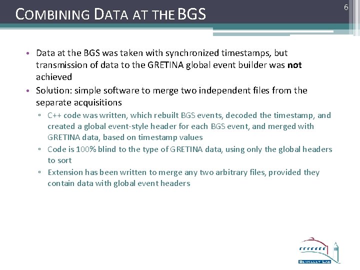 COMBINING DATA AT THE BGS • Data at the BGS was taken with synchronized