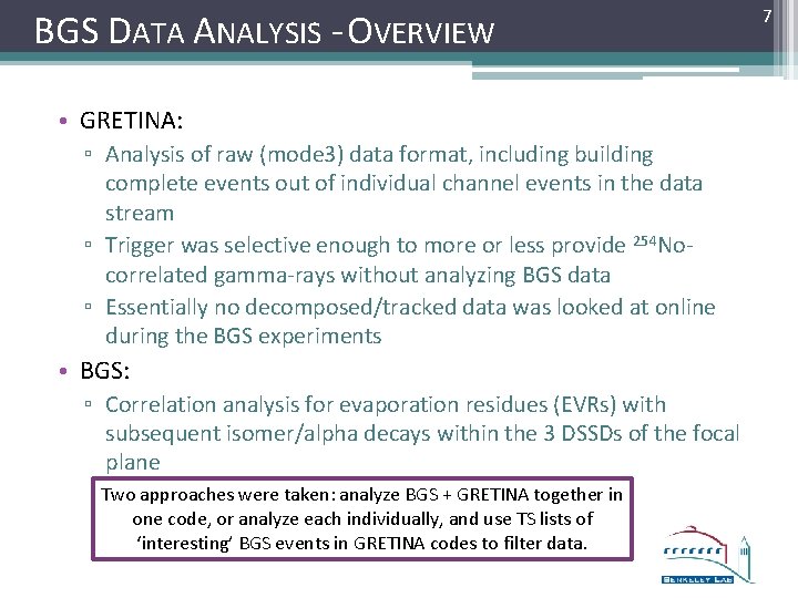 BGS DATA ANALYSIS - OVERVIEW • GRETINA: ▫ Analysis of raw (mode 3) data