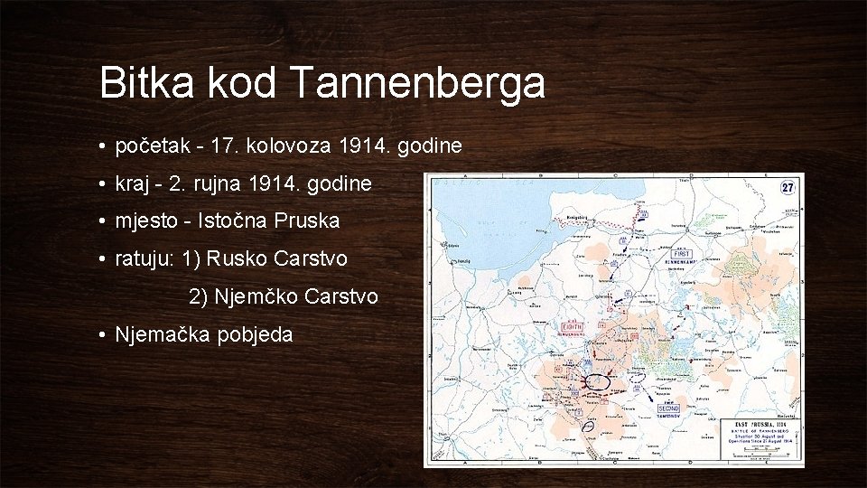 Bitka kod Tannenberga • početak - 17. kolovoza 1914. godine • kraj - 2.