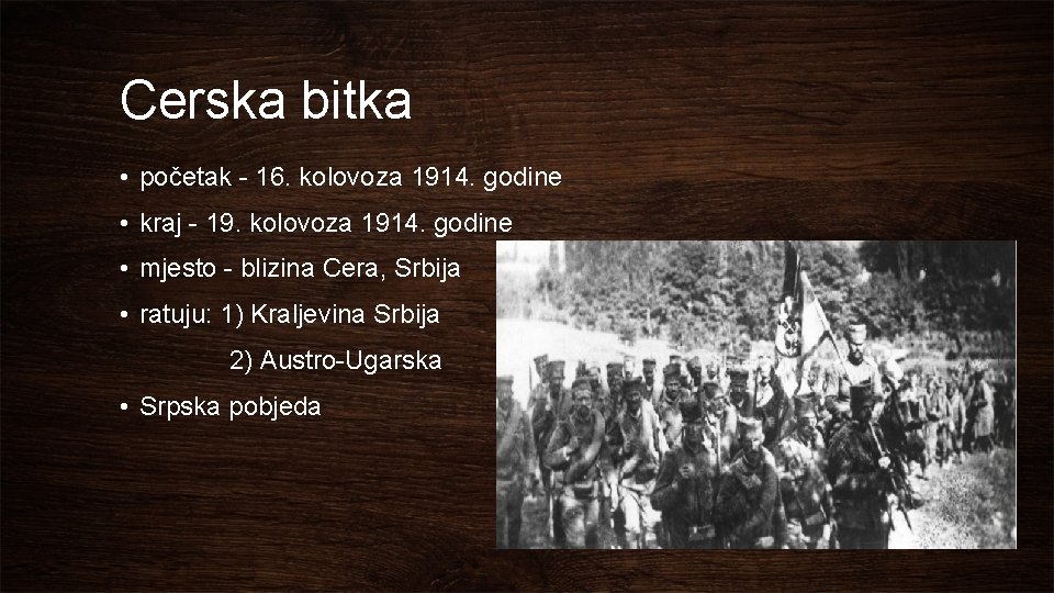 Cerska bitka • početak - 16. kolovoza 1914. godine • kraj - 19. kolovoza