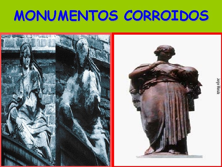 MONUMENTOS CORROIDOS 