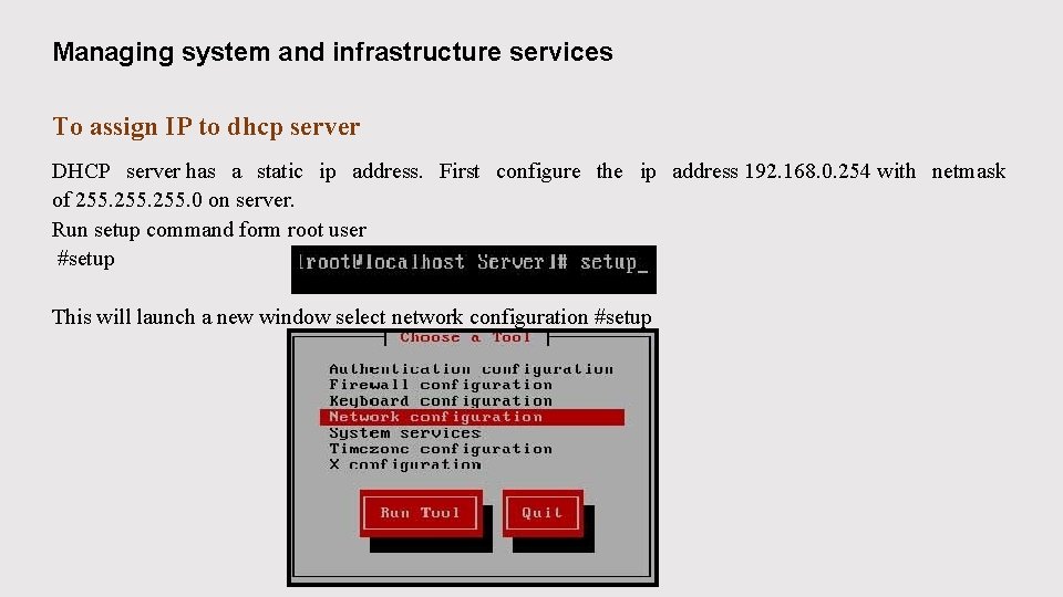 Managing system and infrastructure services To assign IP to dhcp server DHCP server has