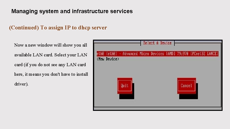 Managing system and infrastructure services (Continued) To assign IP to dhcp server Now a