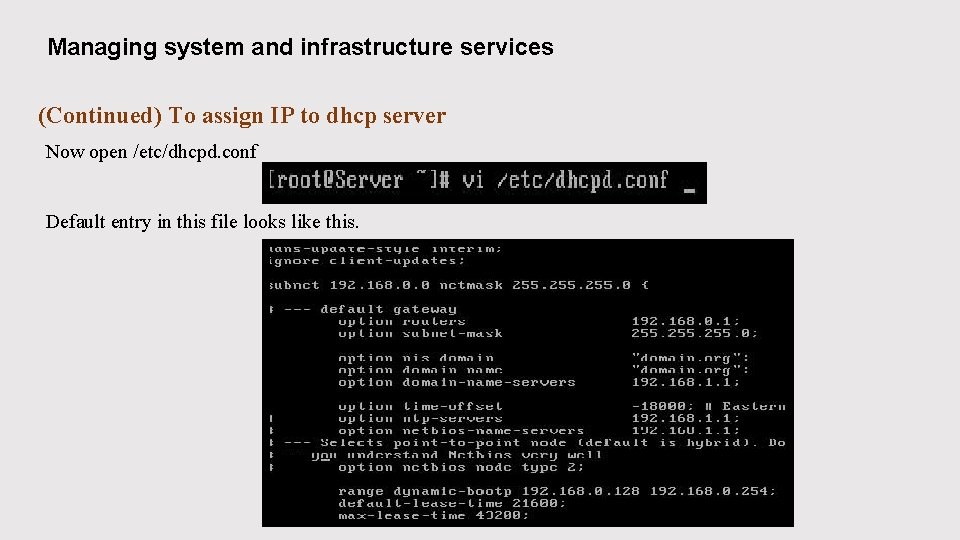 Managing system and infrastructure services (Continued) To assign IP to dhcp server Now open