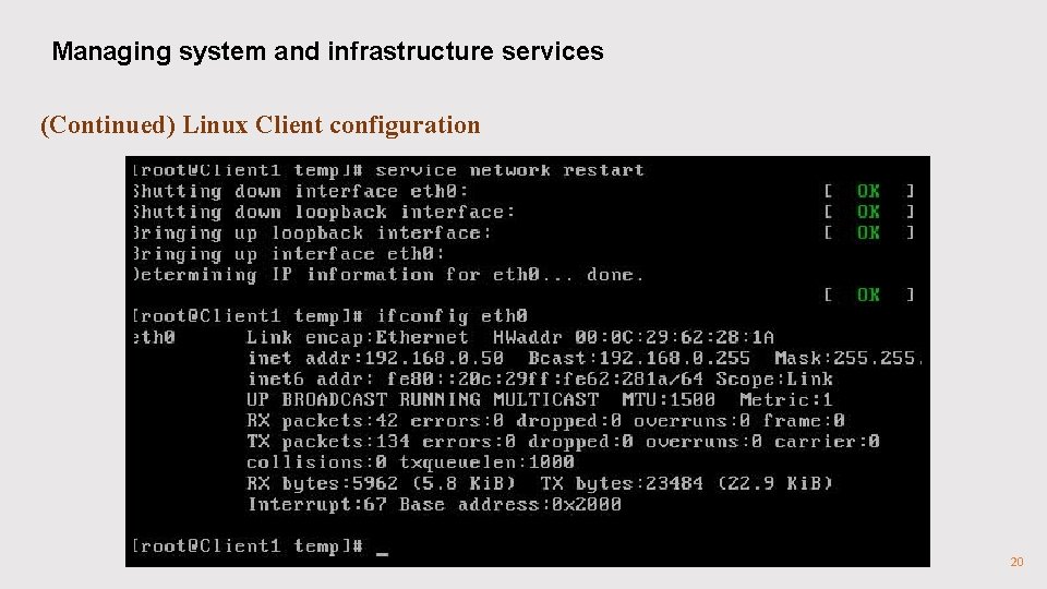 Managing system and infrastructure services (Continued) Linux Client configuration 20 