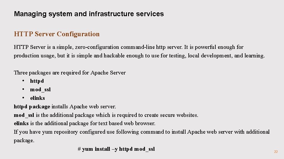 Managing system and infrastructure services HTTP Server Configuration HTTP Server is a simple, zero-configuration