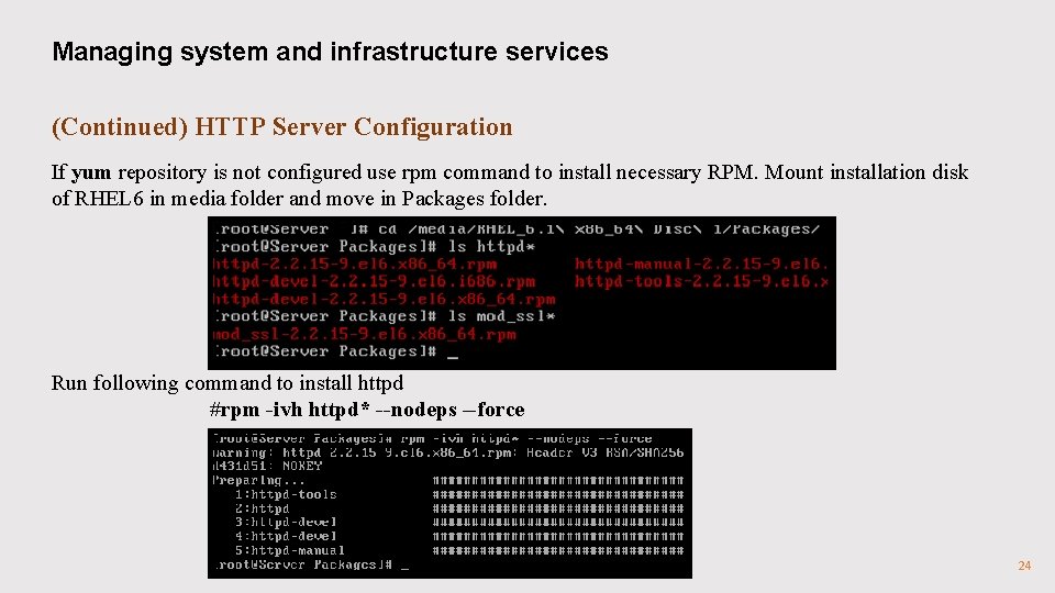 Managing system and infrastructure services (Continued) HTTP Server Configuration If yum repository is not