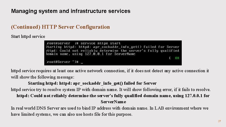 Managing system and infrastructure services (Continued) HTTP Server Configuration Start httpd service requires at