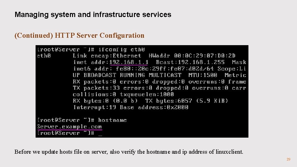 Managing system and infrastructure services (Continued) HTTP Server Configuration Before we update hosts file