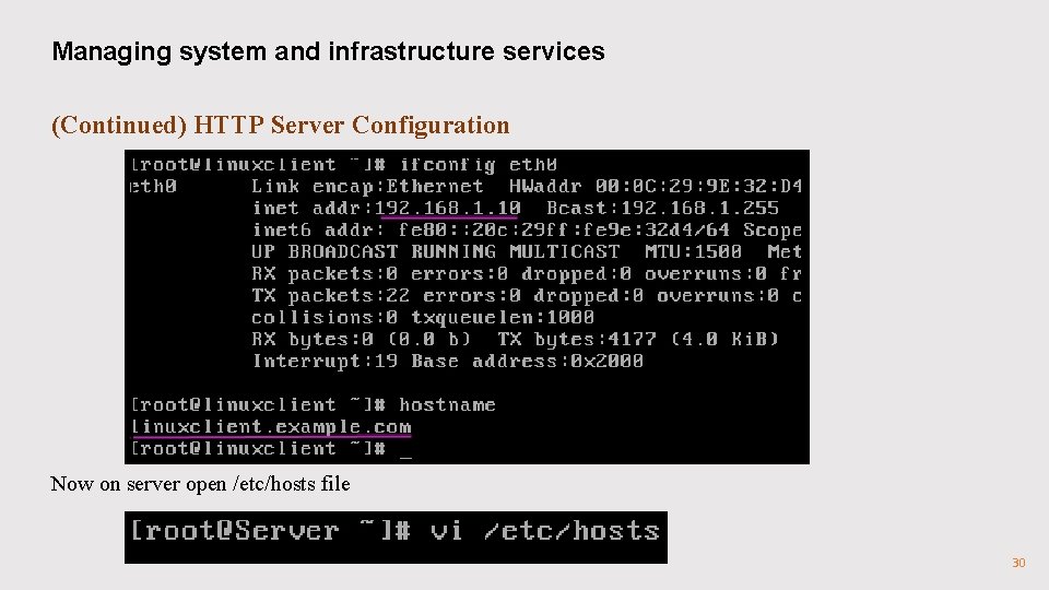 Managing system and infrastructure services (Continued) HTTP Server Configuration Now on server open /etc/hosts