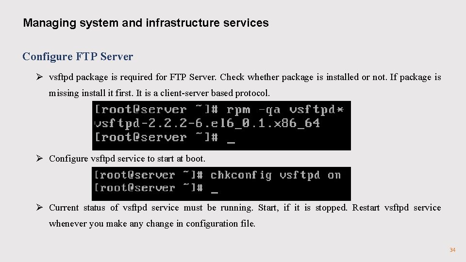 Managing system and infrastructure services Configure FTP Server Ø vsftpd package is required for