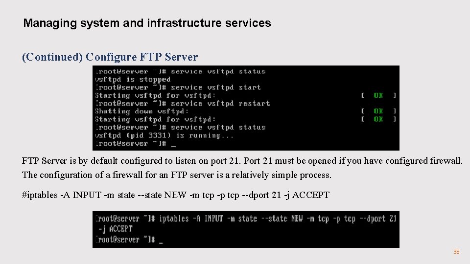 Managing system and infrastructure services (Continued) Configure FTP Server is by default configured to