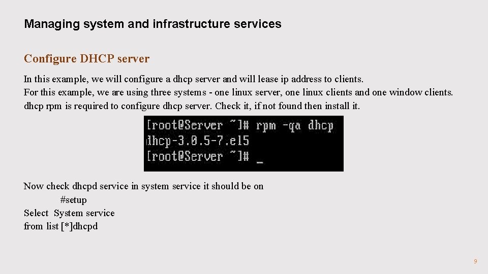 Managing system and infrastructure services Configure DHCP server In this example, we will configure