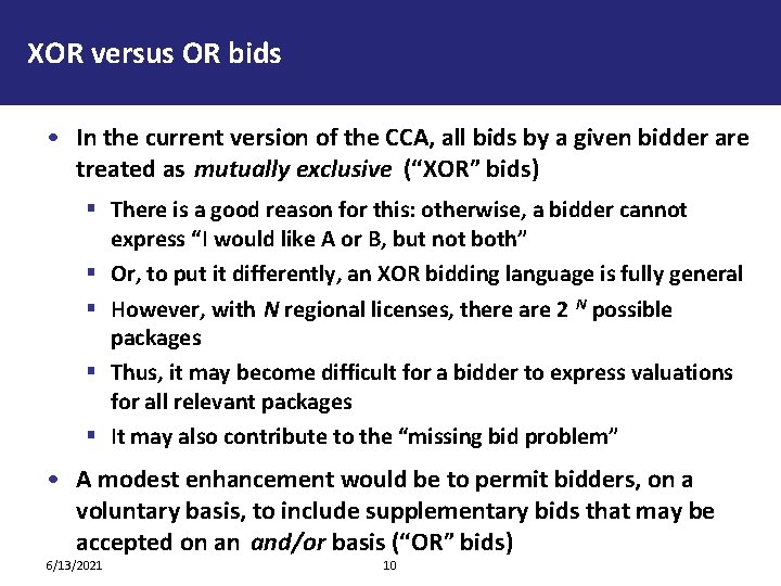 XOR versus OR bids • In the current version of the CCA, all bids