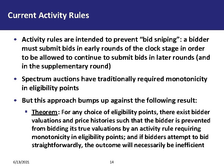 Current Activity Rules • Activity rules are intended to prevent “bid sniping”: a bidder