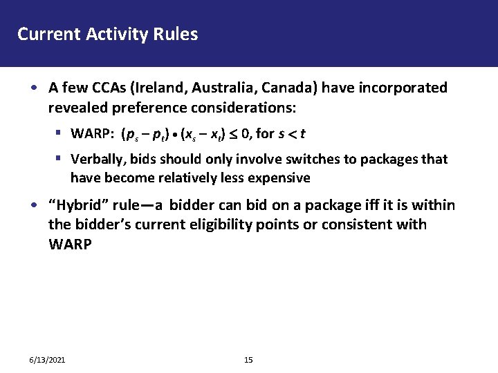 Current Activity Rules • A few CCAs (Ireland, Australia, Canada) have incorporated revealed preference