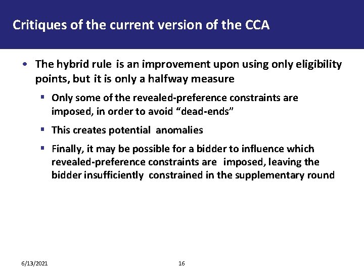 Critiques of the current version of the CCA • The hybrid rule is an