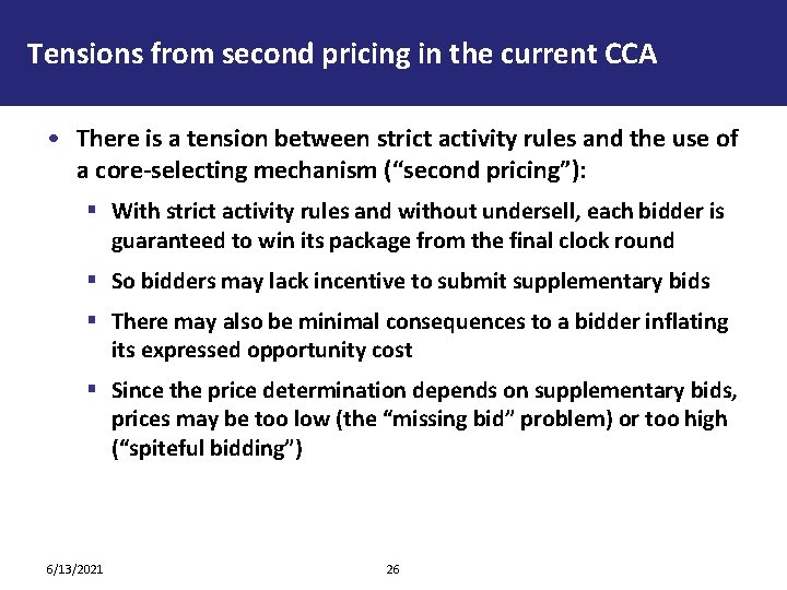 Tensions from second pricing in the current CCA • There is a tension between