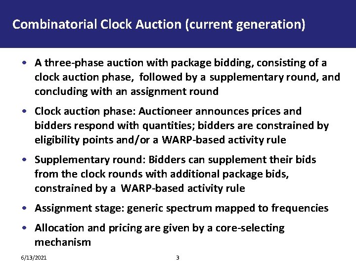 Combinatorial Clock Auction (current generation) • A three-phase auction with package bidding, consisting of