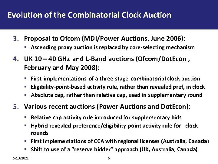 Evolution of the Combinatorial Clock Auction 3. Proposal to Ofcom (MDI/Power Auctions, June 2006):