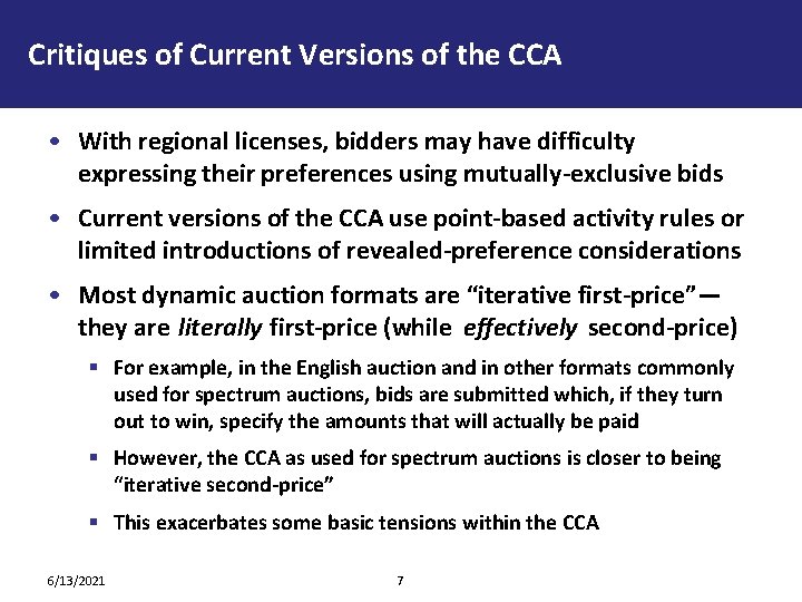 Critiques of Current Versions of the CCA • With regional licenses, bidders may have