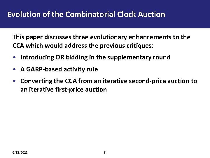Evolution of the Combinatorial Clock Auction This paper discusses three evolutionary enhancements to the