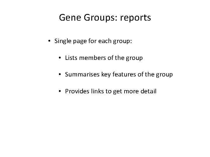 Gene Groups: reports • Single page for each group: • Lists members of the