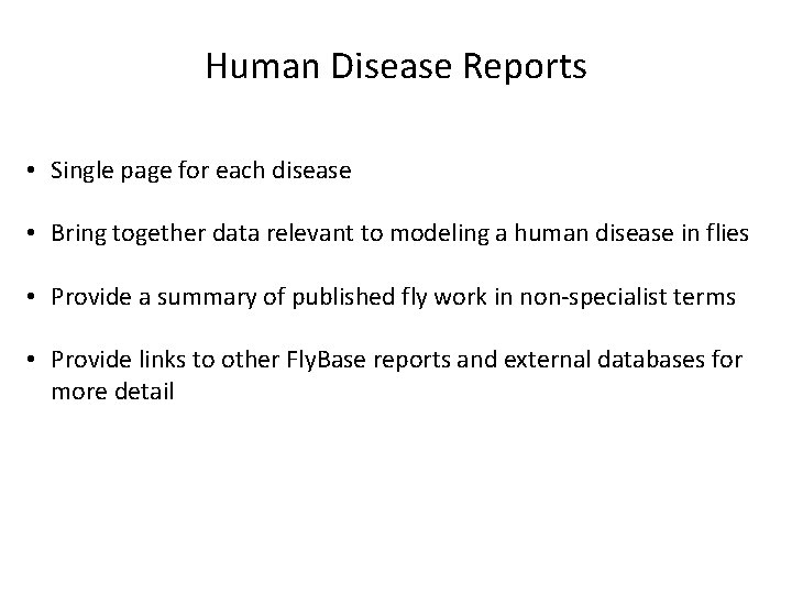 Human Disease Reports • Single page for each disease • Bring together data relevant