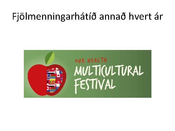 Fjölmenningarhátíð annað hvert ár 