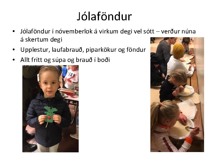 Jólaföndur • Jólaföndur í nóvemberlok á virkum degi vel sótt – verður núna á