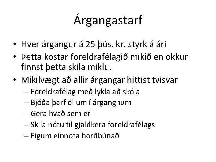 Árgangastarf • Hver árgangur á 25 þús. kr. styrk á ári • Þetta kostar