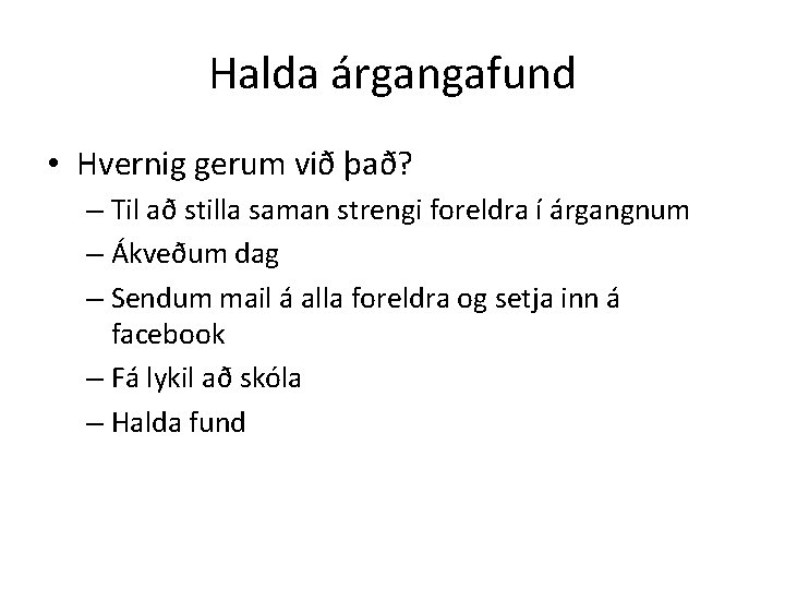 Halda árgangafund • Hvernig gerum við það? – Til að stilla saman strengi foreldra