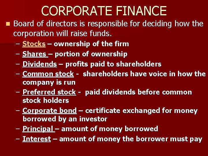 CORPORATE FINANCE n Board of directors is responsible for deciding how the corporation will