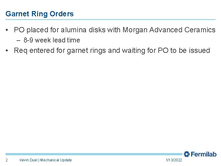 Garnet Ring Orders • PO placed for alumina disks with Morgan Advanced Ceramics –