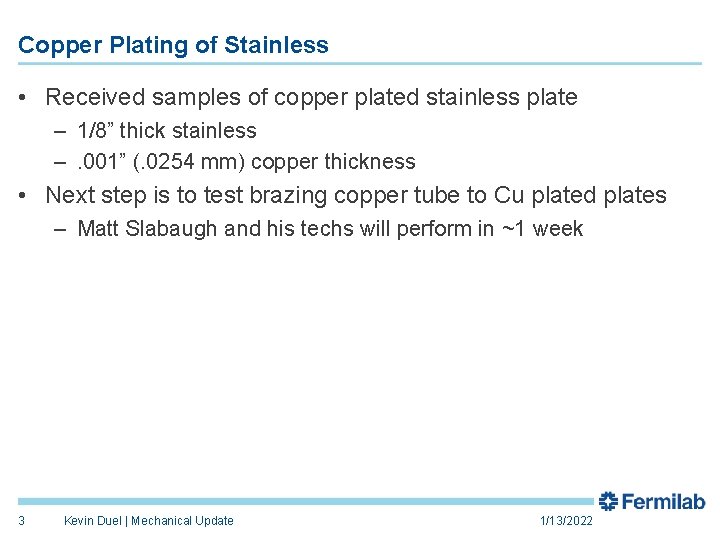 Copper Plating of Stainless • Received samples of copper plated stainless plate – 1/8”
