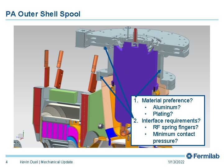 PA Outer Shell Spool 1. Material preference? • Aluminum? • Plating? 2. Interface requirements?